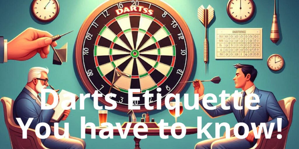 Darts etiquette